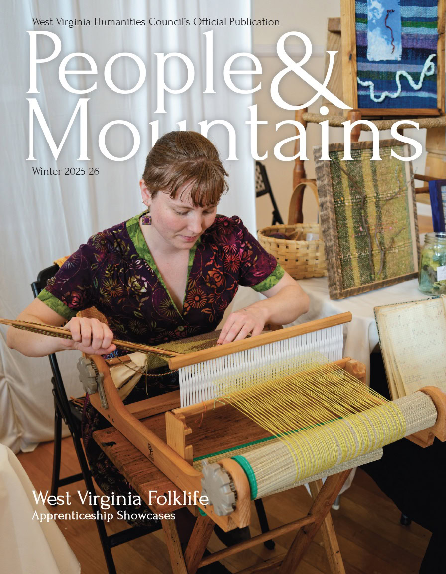 Cover of the Winter 2025-26 People & Mountains titled West Virginia Folklife Apprenticeship Showcases